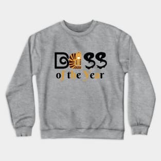 BOSS of the year Crewneck Sweatshirt